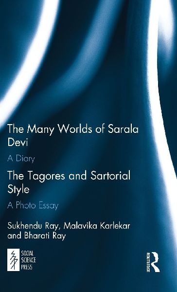 The Many Worlds of Sarala Devi: A Diary & The Tagores and Sartorial Style: A Photo Essay