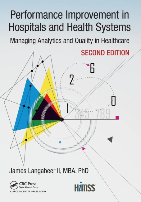 Performance Improvement in Hospitals and Health Systems: Managing Analytics and Quality in Healthcare, 2nd Edition