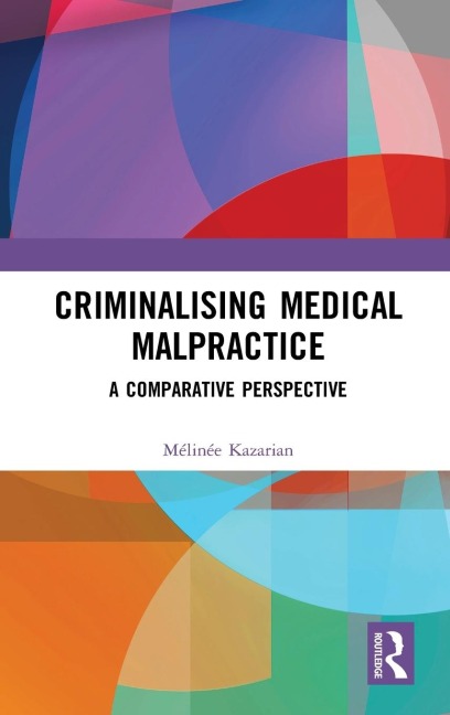 Criminalising Medical Malpractice: A Comparative Perspective