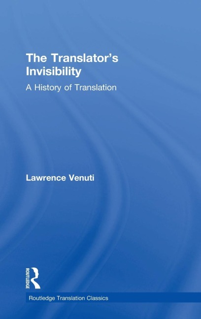 The Translators Invisibility: A History of Translation