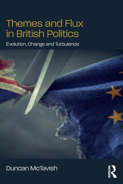 Themes and Flux in British Politics: Evolution, Change and Turbulence