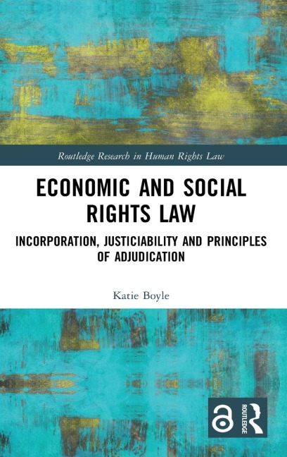 Economic and Social Rights Law: Incorporation, Justiciability and Principles of Adjudication