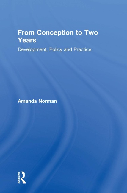 From Conception to Two Years: Development, Policy and Practice