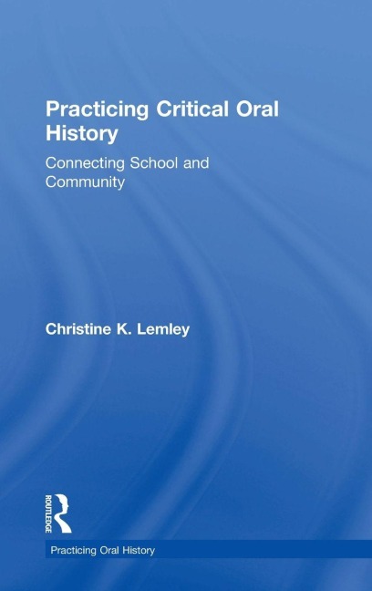 Practicing Critical Oral History: Connecting School and Community
