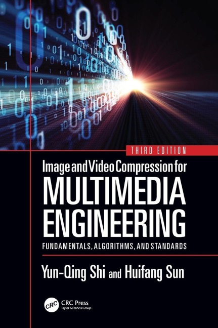Image and Video Compression for Multimedia Engineering: Fundamentals, Algorithms, and Standards, Third Edition