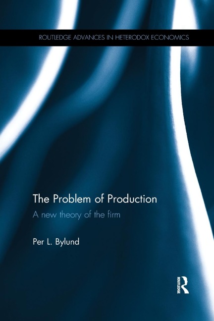 The Problem of Production: A new theory of the firm