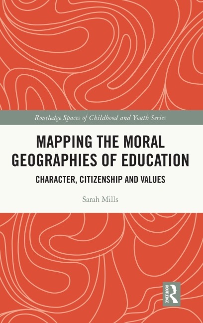 Mapping the Moral Geographies of Education: Character, Citizenship and Values
