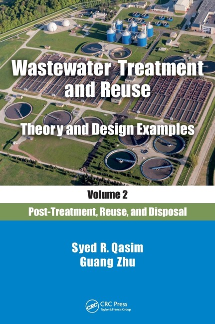 Wastewater Treatment and Reuse Theory and Design Examples, Volume 2: : Post-Treatment, Reuse, and Disposal