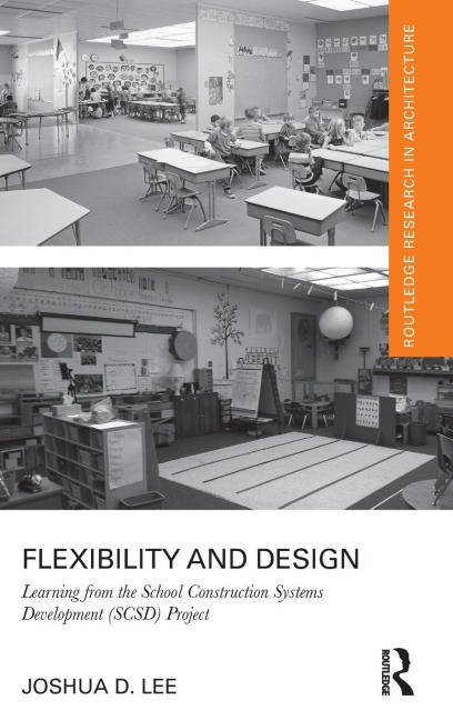 Flexibility and Design: Learning from the School Construction Systems Development (SCSD) Project
