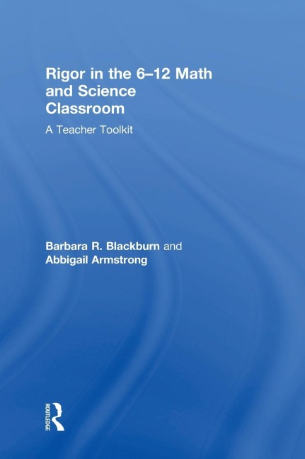 Rigor in the 6-12 Math and Science Classroom: A Teacher Toolkit