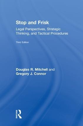 Stop and Frisk: Legal Perspectives, Strategic Thinking, and Tactical Procedures