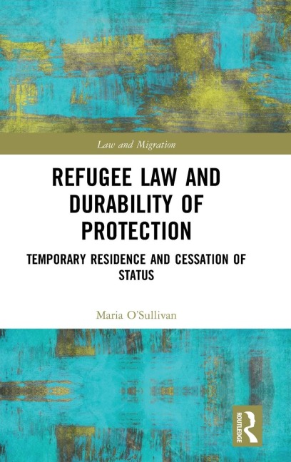 Refugee Law and Durability of Protection: Temporary Residence and Cessation of Status