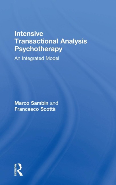 Intensive Transactional Analysis Psychotherapy: An Integrated Model