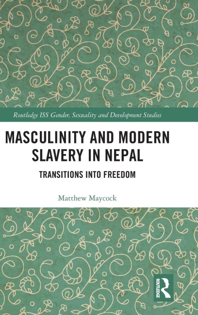 Masculinity and Modern Slavery in Nepal: Transitions into Freedom