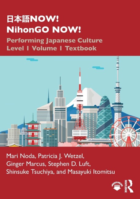 ¿¿¿NOW! NihonGO NOW!: Performing Japanese Culture - Level 1 Volume 1 Textbook