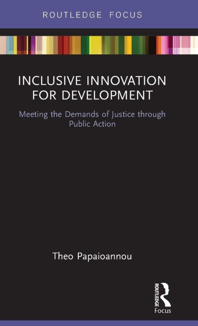 Inclusive Innovation for Development: Meeting the Demands of Justice through Public Action