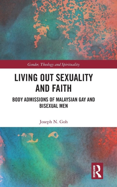 Living Out Sexuality and Faith: Body Admissions of Malaysian Gay and Bisexual Men