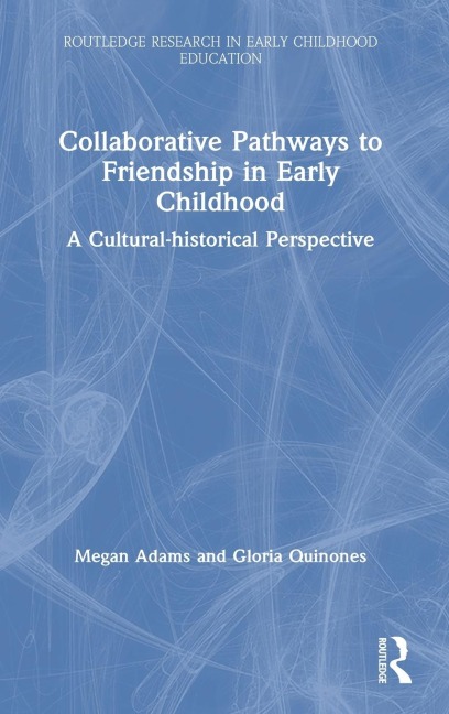 Collaborative Pathways to Friendship in Early Childhood: A Cultural-historical Perspective