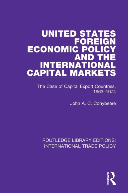 United States Foreign Economic Policy and the International Capital Markets: The Case of Capital Export Countries, 1963-1974