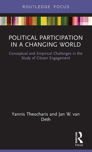 Political Participation in a Changing World: Conceptual and Empirical Challenges in the Study of Citizen Engagement