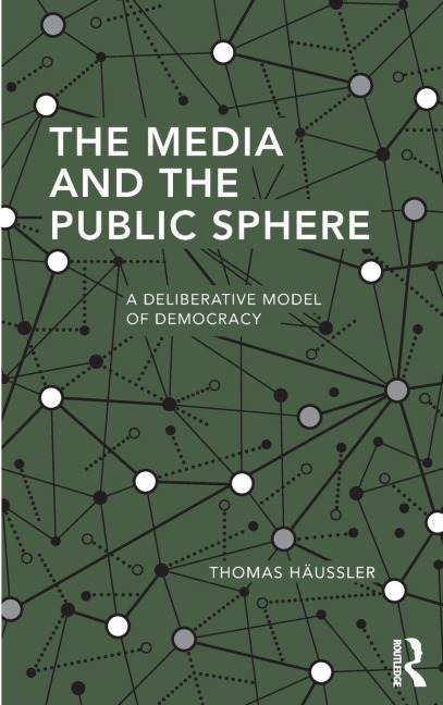 The Media and the Public Sphere: A Deliberative Model of Democracy
