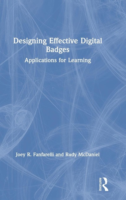 Designing Effective Digital Badges: Applications for Learning