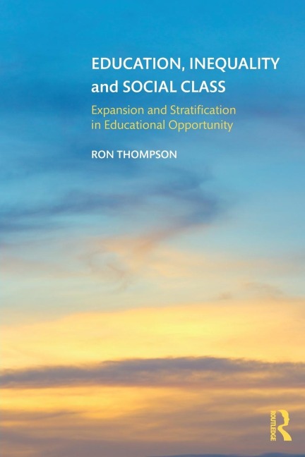 Education, Inequality and Social Class: Expansion and Stratification in Educational Opportunity