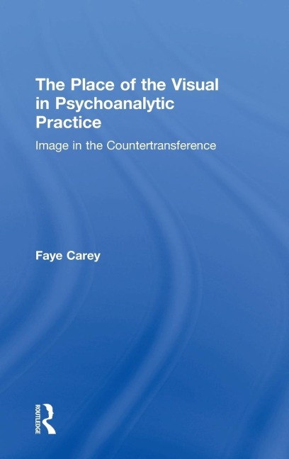 The Place of the Visual in Psychoanalytic Practice: Image in the Countertransference