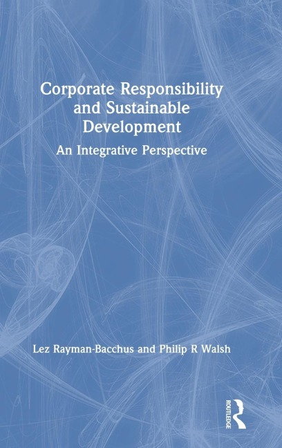 Corporate Responsibility and Sustainable Development: An Integrative Perspective