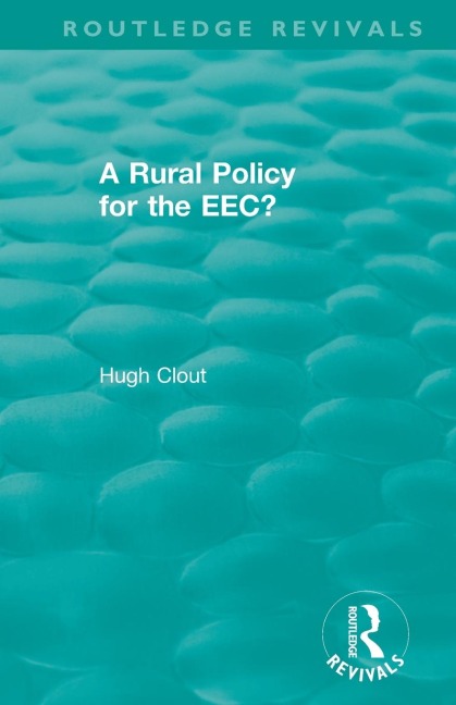 Routledge Revivals: A Rural Policy for the EEC (1984)