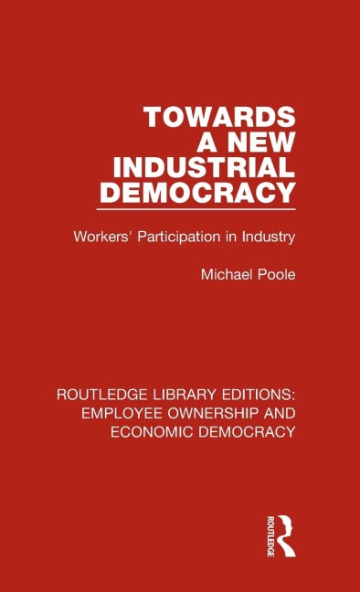 Towards a New Industrial Democracy: Workers Participation in Industry