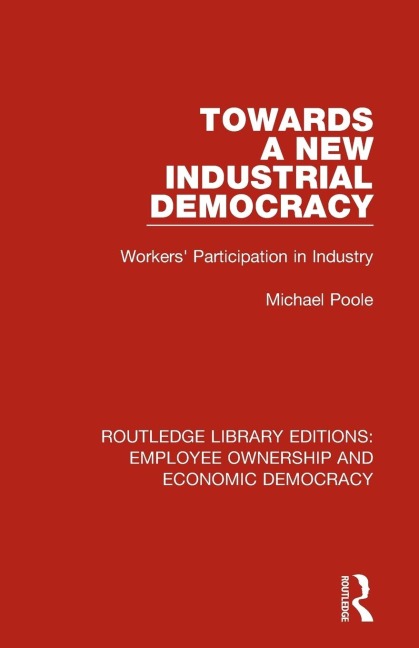 Towards a New Industrial Democracy: Workers Participation in Industry