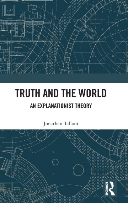 Truth and the World: An Explanationist Theory