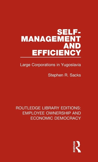 Self-Management and Efficiency: Large Corporations in Yugoslavia