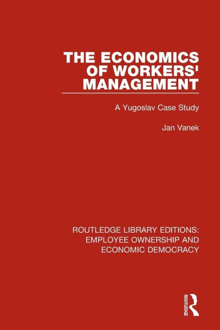 The Economics of Workers Management: A Yugoslav Case Study