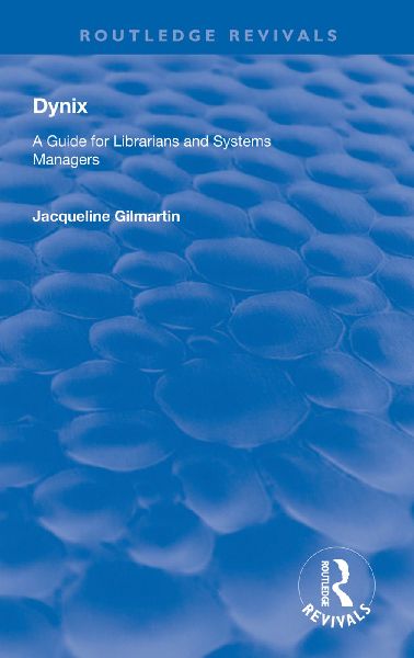 Dynix: A Guide for Librarians and Systems Managers