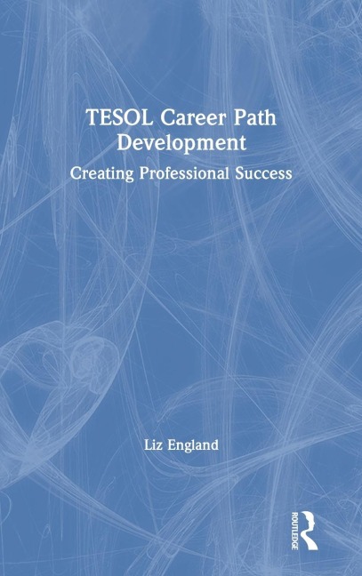 TESOL Career Path Development: Creating Professional Success