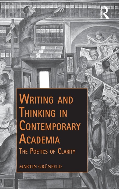 Writing and Thinking in Contemporary Academia: The Poetics of Clarity