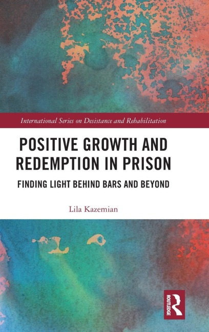 Positive Growth and Redemption in Prison: Finding Light Behind Bars and Beyond