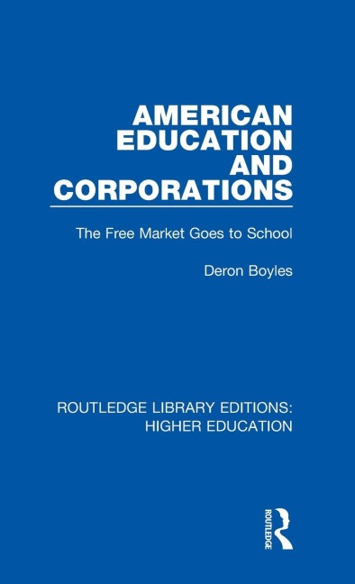 American Education and Corporations: The Free Market Goes to School