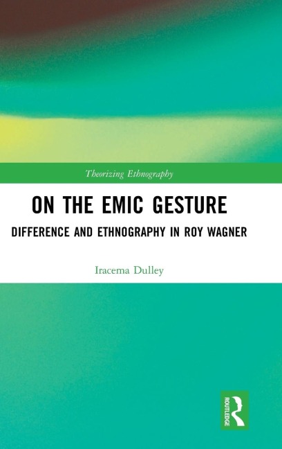 On the Emic Gesture: Difference and Ethnography in Roy Wagner