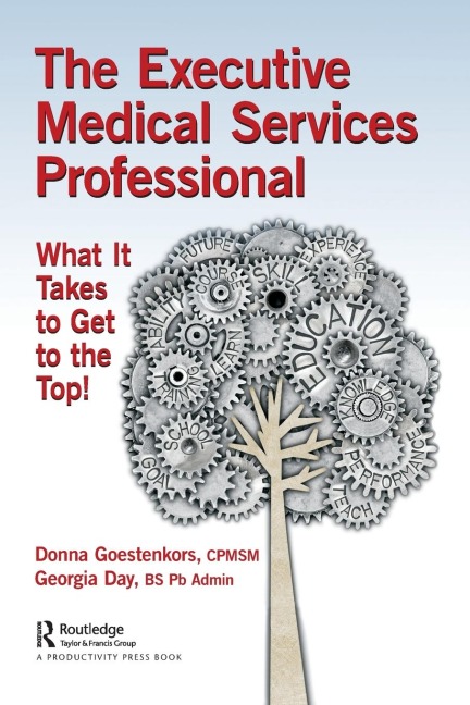 The Executive Medical Services Professional: What It Takes to Get to the Top!