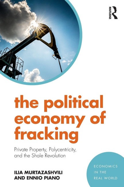 The Political Economy of Fracking: Private Property, Polycentricity, and the Shale Revolution