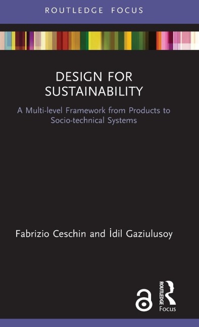 Design for Sustainability: A Multi-level Framework from Products to Socio-technical Systems