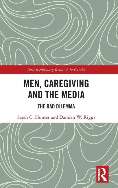 Men, Caregiving and the Media: The Dad Dilemma