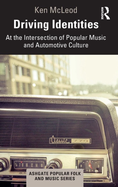 Driving Identities: At the Intersection of Popular Music and Automotive Culture