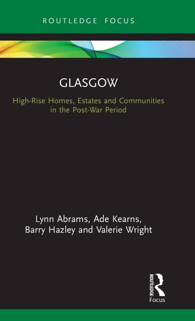 Glasgow: High-Rise Homes, Estates and Communities in the Post-War Period