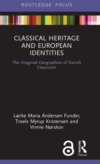 Classical Heritage and European Identities: The Imagined Geographies of Danish Classicism