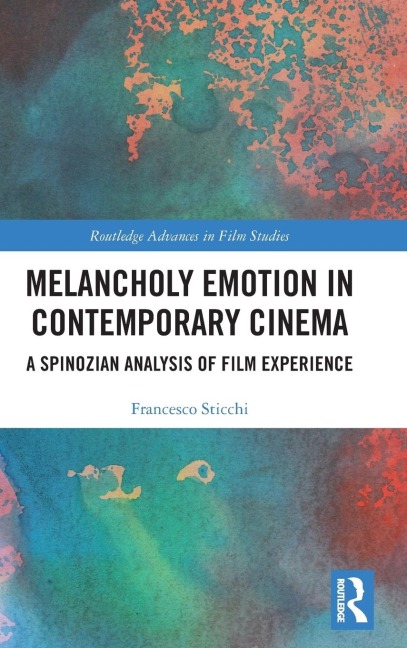 Melancholy Emotion in Contemporary Cinema: A Spinozian Analysis of Film Experience