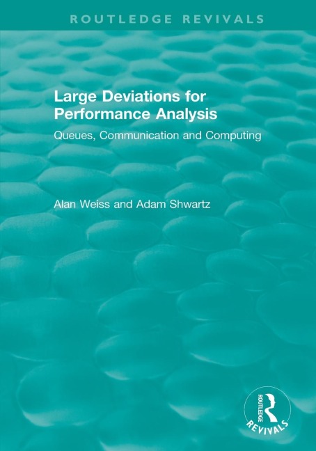 Large Deviations For Performance Analysis: Queues, Communication and Computing